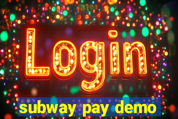 subway pay demo